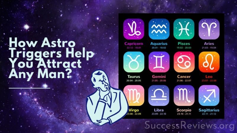 Astro Triggers How Astro Triggers Help You Attract Any Man?