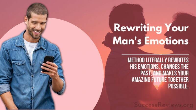 Relationship Rewrite Method Rewriting Your Man's Emotions